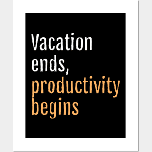 Vacation ends, productivity begins (Black Edition) Posters and Art